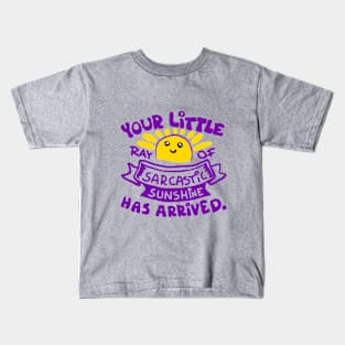 funny quote ray of sarcastic sunshine has arrived Kids T-Shirt